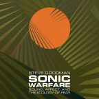 Goodmann, Steve, Sonic Warfare, Sound affect and the ecology of fear, MIT Press: 2010